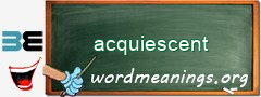 WordMeaning blackboard for acquiescent